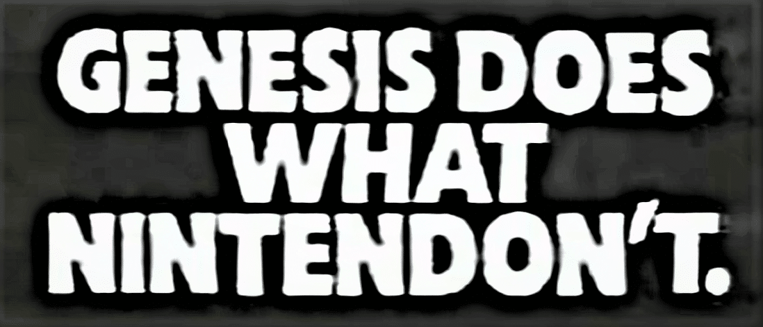 Le slogan de Sega était le suivant : Genesis does what Nintendon't.